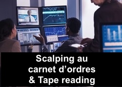 Scalping au Carnet d’ordres & Tape reading